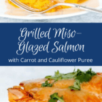 grilled miso-glazed salmon with carrot and cauliflower puree