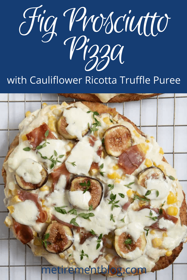 Fig Prosciutto Pizza with Cauliflower Ricotta Truffle Puree