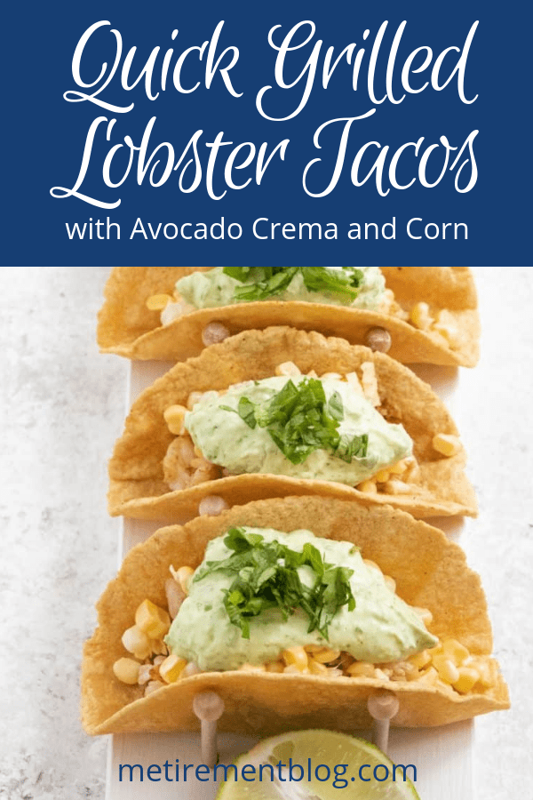Quick Grilled Lobster Tacos with Avocado Crema and Corn
